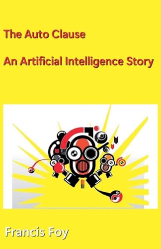 The Auto Clause - An Artificial Intelligence Story
