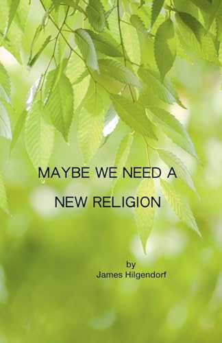 Maybe We Need a New Religion