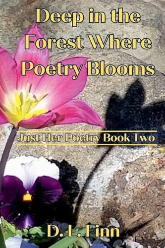 Deep in the Forest Where Poetry Blooms
