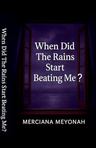 When Did The Rains Start Beating Me?