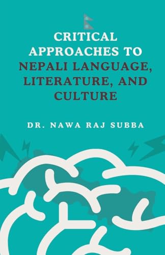 Critical Approaches to Nepali Language, Literature and Culture
