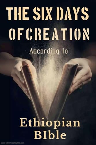 The Six Days of Creation According to Ethiopian Bible