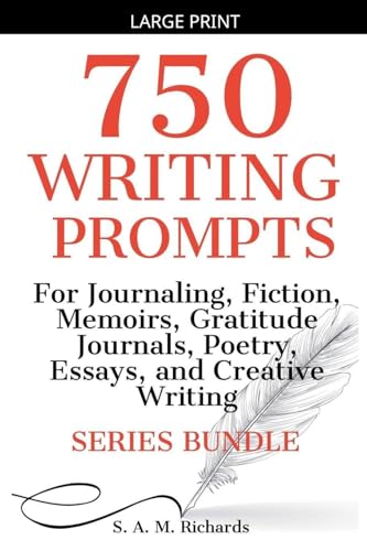 750 Writing Prompts  For Journaling, Fiction, Memoirs, Gratitude Journals, Poetry, Essays, And Creative Writing - Series Bundle