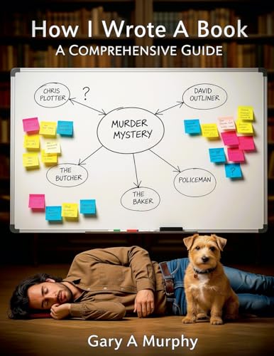 How I Wrote A Book. A Comprehensive Guide