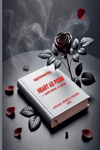 HEART AS POEM ...each beat, a verse
