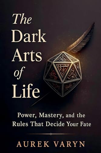 The Dark Arts of Life