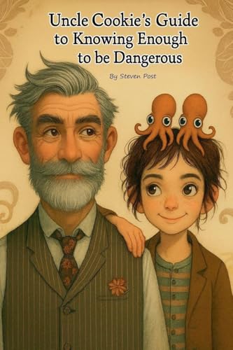 Uncle Cookie's Guide to Knowing Enough to be Dangeous