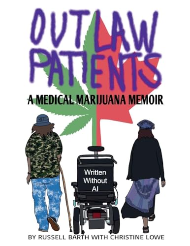 Outlaw Patients - A Medical Marijuana Memoir