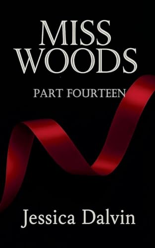 Miss Woods Part Fourteen