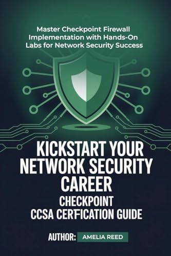 Kickstart Your Network Security Career Checkpoint Ccsa Certification Guide