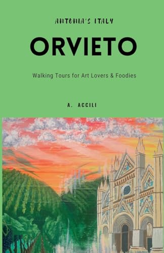 Antonia's Italy - Orvieto - Walking Tours for Art Lovers and Foodies