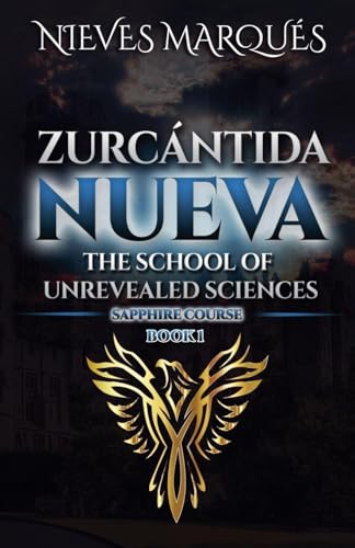 Zurcantida Nueva. The School of Unrevealed Sciences. Book 1