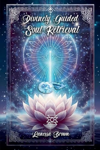 Divinely Guided Soul Retrieval