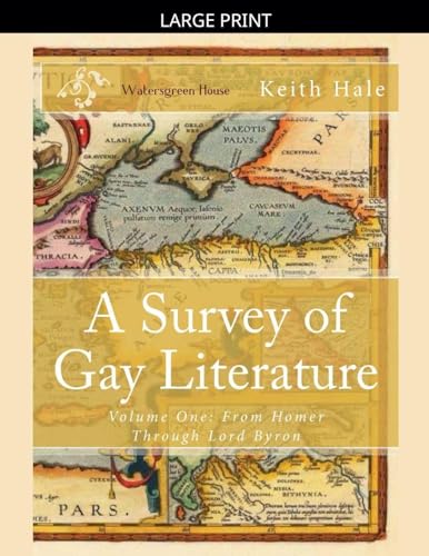 A Survey of Gay Literature, Volume One