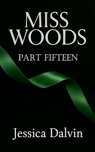 Miss Woods Part Fifteen