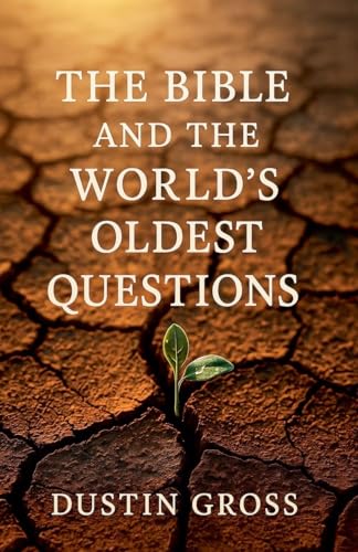 The Bible and the World's Oldest Questions
