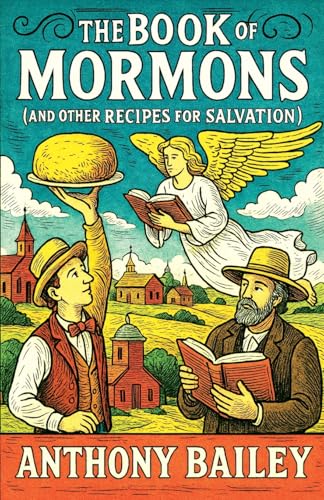 The Book of Mormons (and Other Recipes for Salvation)