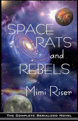 Space Rats and Rebels (The Complete Serialized Novel)