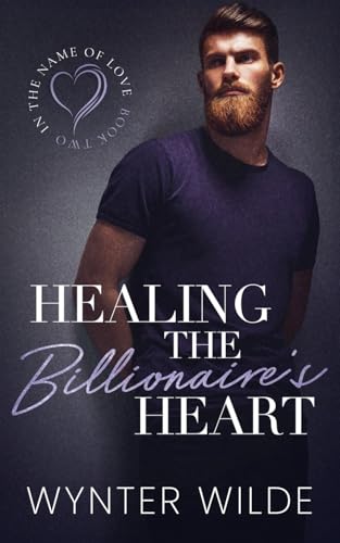 Healing the Billionaire's Heart
