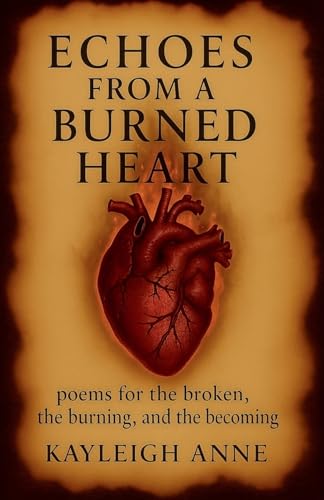 Echoes From A Burned Heart