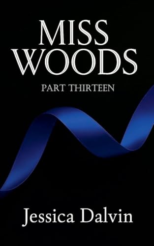Miss Woods Part Thirteen