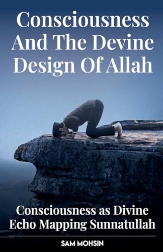 Consciousness And The Devine Design Of Allah