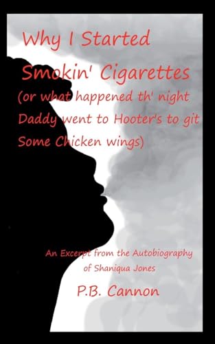 Why I Started Smokin' Cigarettes (Or What Happened Th' Night Daddy Went to Hooter's to Git Some Chicken Wings)