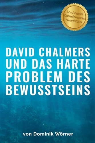David Chalmers und das  harte Problem  des Bewusstseins