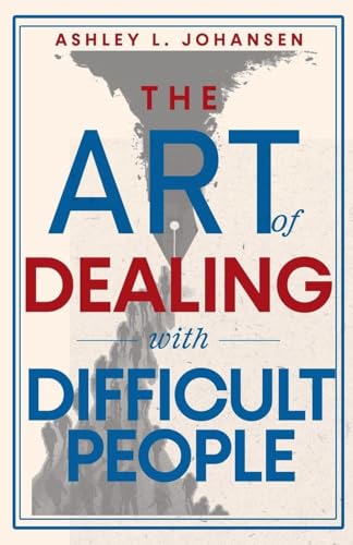 The Art of Dealing with Difficult People, Reclaiming Control from Narcissists & Manipulators