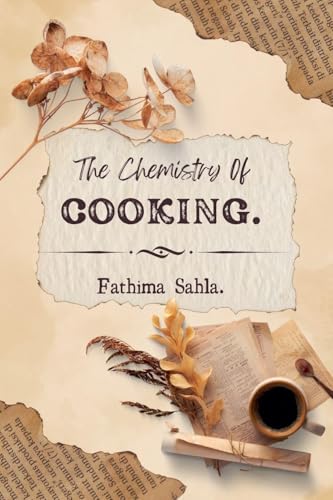 The Chemistry of Cooking