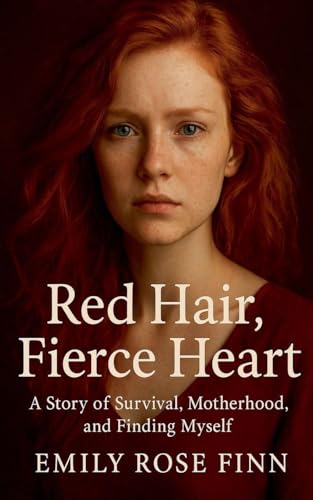 Red Hair, Fierce Heart, A story of Survival