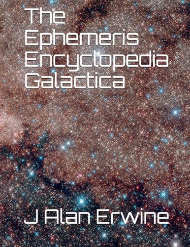 The Ephemeris Encyclopedia Galactica