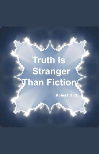Truth Is Stranger Than Fiction
