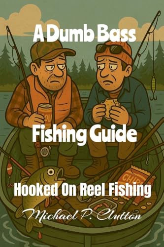 A Dumb Bass Fishing Guide