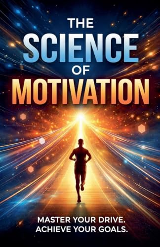 The Science Of Motivation