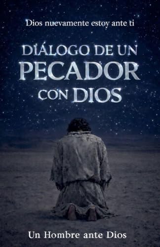 DIÁLOGO DE UN PECADOR CON DIOS