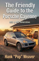 The Friendly Guide to the Porsche Cayenne