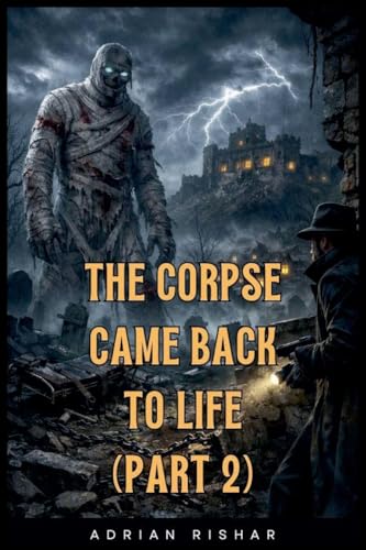 The Corpse Came Back to Life (Part 2)