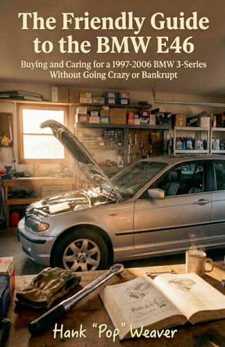 The Friendly Guide to the BMW E46