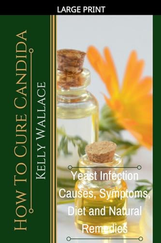 How To Cure Candida - Yeast Infection Causes, Symptoms, Diet & Natural Remedies