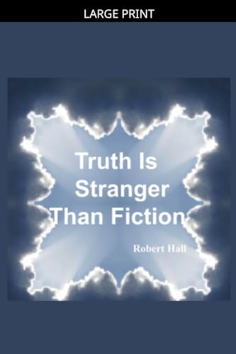 Truth Is Stranger Than Fiction