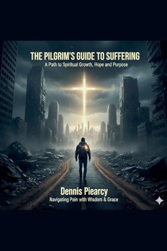 The Pilgrim's Guide to Suffering