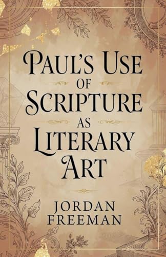 Paul's Use of Scripture as Literary Art