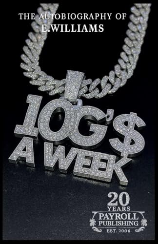 10 G's A Week The Autobiography of E. Williams