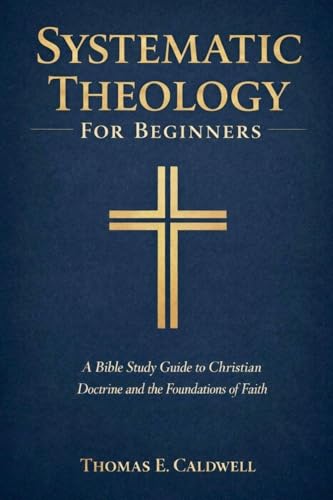 Systematic Theology For Beginners