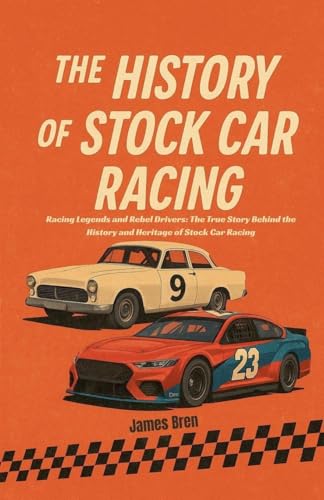The History of Stock Car Racing