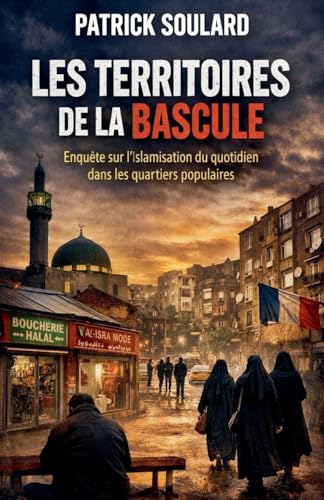 Les territoires de la bascule Enquête sur l'islamisation du quotidien dans les quartiers populaires