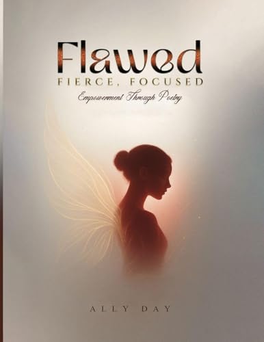Flawed, Fierce, Focused Empowerment Through Poetry