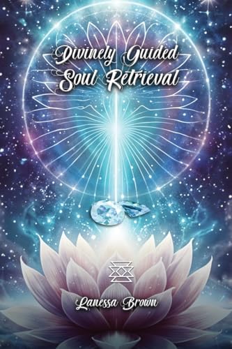 Divinely Guided Soul Retrieval