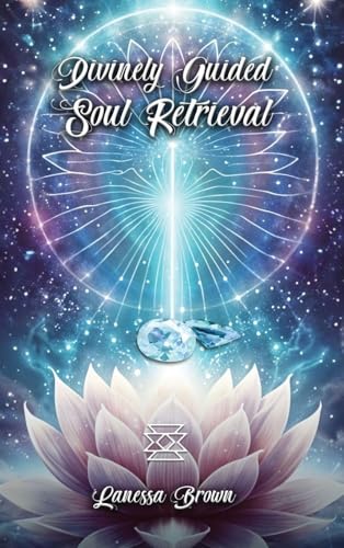 Divinely Guided Soul Retrieval